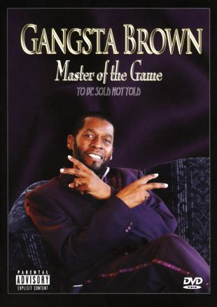 Gangsta Brown Master Of The Game To Be Told Not Sold User