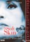 The Soft Skin