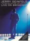 Jerry Seinfeld: I'm Telling You For the Last Time - Live on Broadway