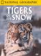 National Geographic: Tigers of the Snow