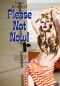 Please Not Now!