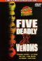 Five Deadly Venoms