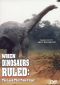 When Dinosaurs Ruled: Africa - The Land that Time Forget