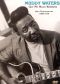 Muddy Waters: Got My Mojo Working - Rare Performances 1968-1978