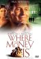 Where the Money Is