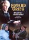 Edvard Grieg: What Price Immortality?