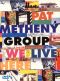 Pat Metheny Group: We Live Here - Live in Japan