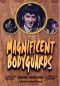 Magnificent Bodyguards