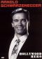 Arnold Schwarzenegger: Hollywood Hero