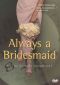 Always a Bridesmaid