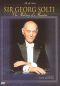 Sir Georg Solti: The Making of a Maestro