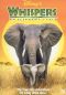 Whispers: An Elephant's Tale