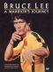 Bruce Lee: A Warrior's Journey