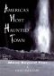 America's Most Haunted Town: Move Beyond Fear