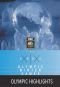 The 2002 Olympic Winter Games: Olympic Highlights