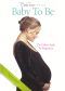 Baby Time: Baby to Be - The Video Guide to Pregnancy