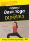 Beyond Basic Yoga for Dummies