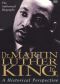 Dr. Martin Luther King, Jr.: A Historical Perspective