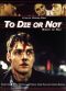 To Die (Or Not)