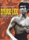 Biography: Bruce Lee - The Immortal Dragon