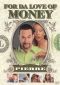 For Da Love of Money