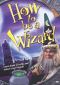 How to Be a Wizard