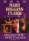 Mary Higgins Clark's Pretend You Don't See Her