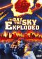 The Day the Sky Exploded