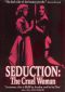 Seduction: The Cruel Woman