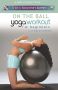 On the Ball: Yoga Workout for Beginners with Sara Ivanhoe