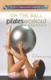 On the Ball: Pilates Workout for Beginners with Lizbeth Garcia