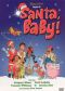 Santa, Baby!