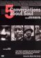 Five Conversations About Soul