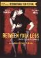 Between Your Legs