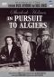 Pursuit to Algiers
