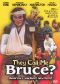 They Call Me Bruce?