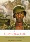 They Drew Fire: Combat Artists of World War II