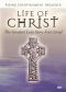 Life of Christ: The Greatest Love Story Ever Lived