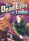The Dead Eyes of London