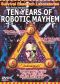 Survival Research Laboratories: Ten Years of Robotic Mayhem