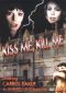 Kiss Me, Kill Me