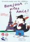 Bonjour les Amis: French Made Easy for Children, Vol. 1