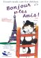 Bonjour les Amis: French Made Easy for Children, Vol. 2