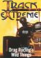 Track Extreme: Drag Racing's Wild Things