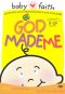 Baby Faith: God Made Me