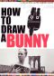 How to Draw a Bunny