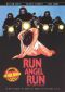 Run, Angel, Run!