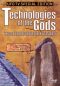 Technologies of Gods