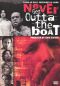 Never Get Outta the Boat