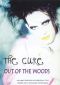 The Cure: Out of the Woods - Unauthorized